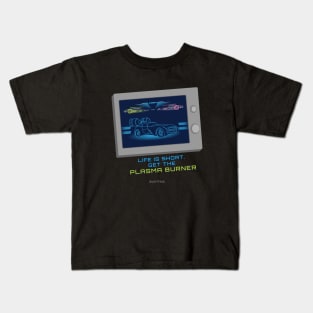 Life is Short. Get the Plasma Burner - World of Walt Kids T-Shirt